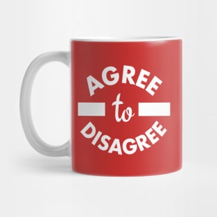 Agree to Disagree Mug